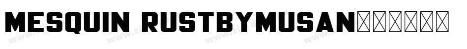 Mesquin RustbyMuSan字体转换